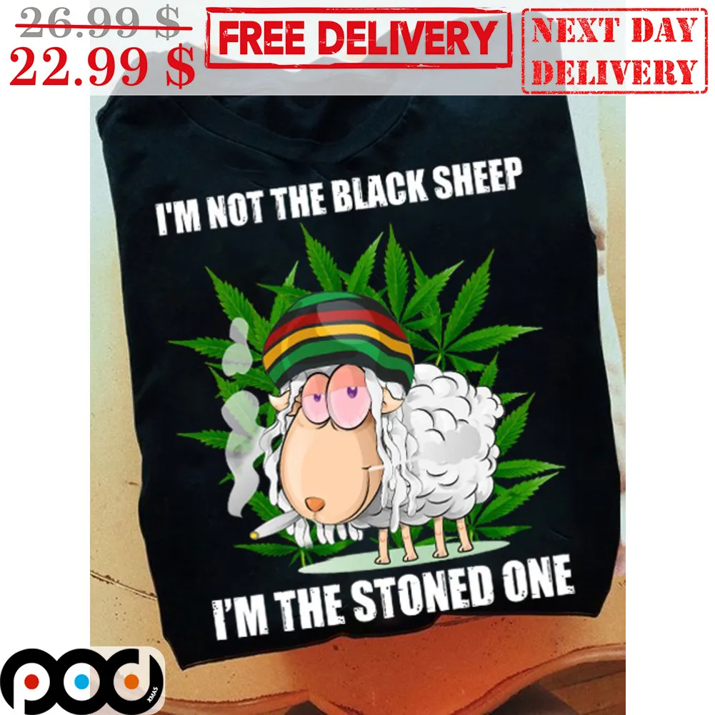 Sheep Weed I'm Not The Black Sheep I'm The Stoned One Shirt