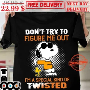 Snoopy Don't Try To Figure Me Out I'm A Special Kind Of Twisted Shirt