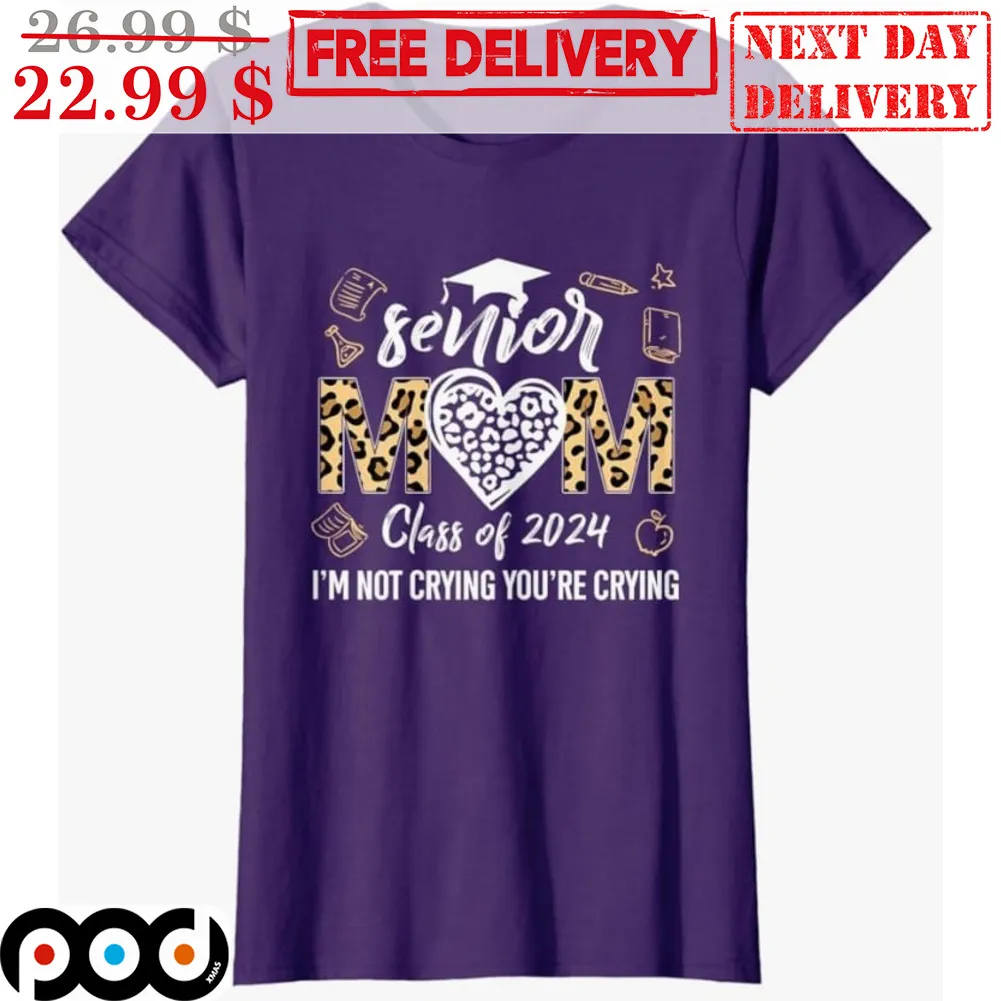 Senior Mom Class Of 2024 I'm Not Crying You're Crying Leopard Shirt