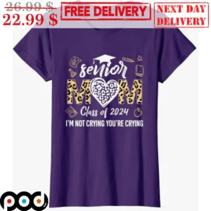 Senior Mom Class Of 2024 I'm Not Crying You're Crying Leopard Shirt