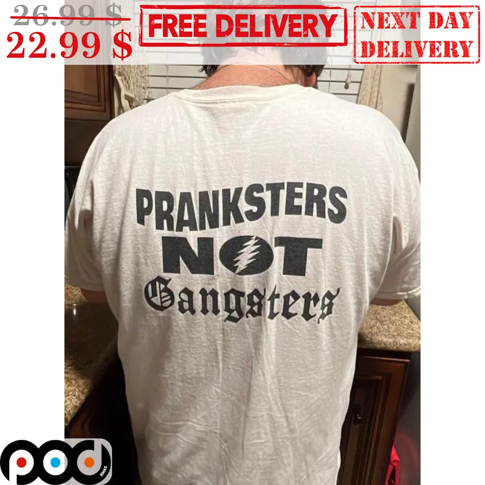 Grateful Dead Pranksters Not Gangsters Shirt