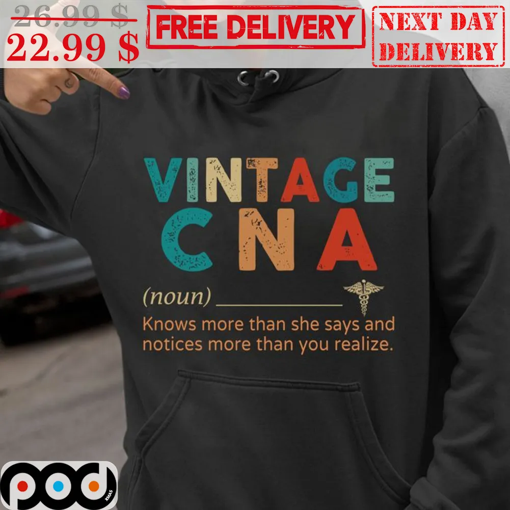 Vintage CNA Noun Knows More Than She Says And Notices More Than You Realize Shirt