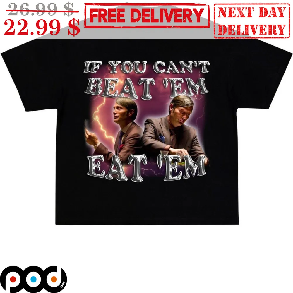 Hannibal If You Can't Beat 'Em Eat 'Em Lightning Shirt