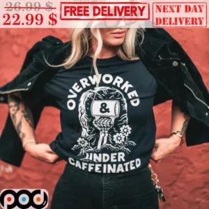 Overworked Under Caffeeinated Skeleton Tomb Shirt