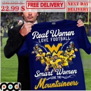Real Women Love Football Smart Women Love The Mountaineers West Virginia Mountaineers NFL Shirt