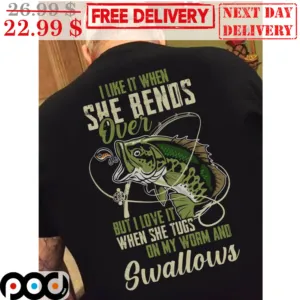 Fishing I Like It When She Bends Over But I Love It When She Tugs On My Worm And Swallows Vintage Shirt
