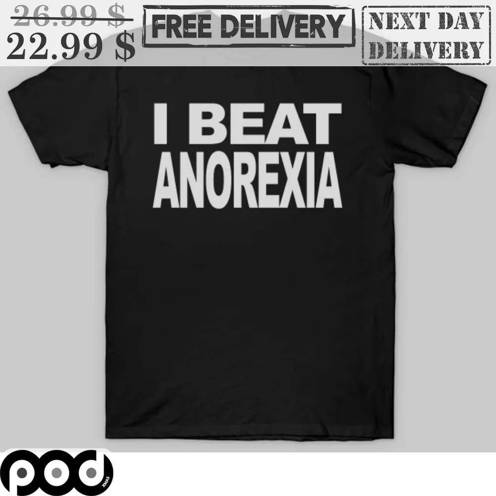 I Beat Anorexia Shirt