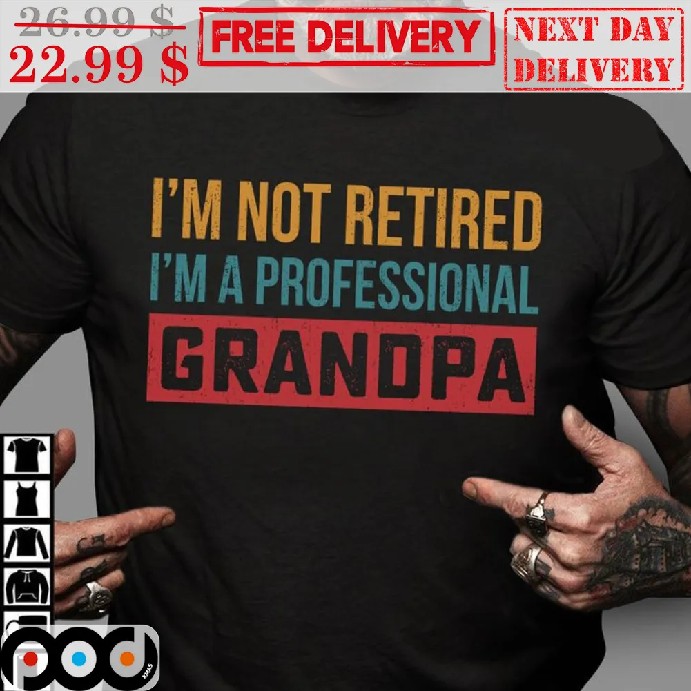 I'm Not Retired I'm A Professional Grandpa Vintage Shirt