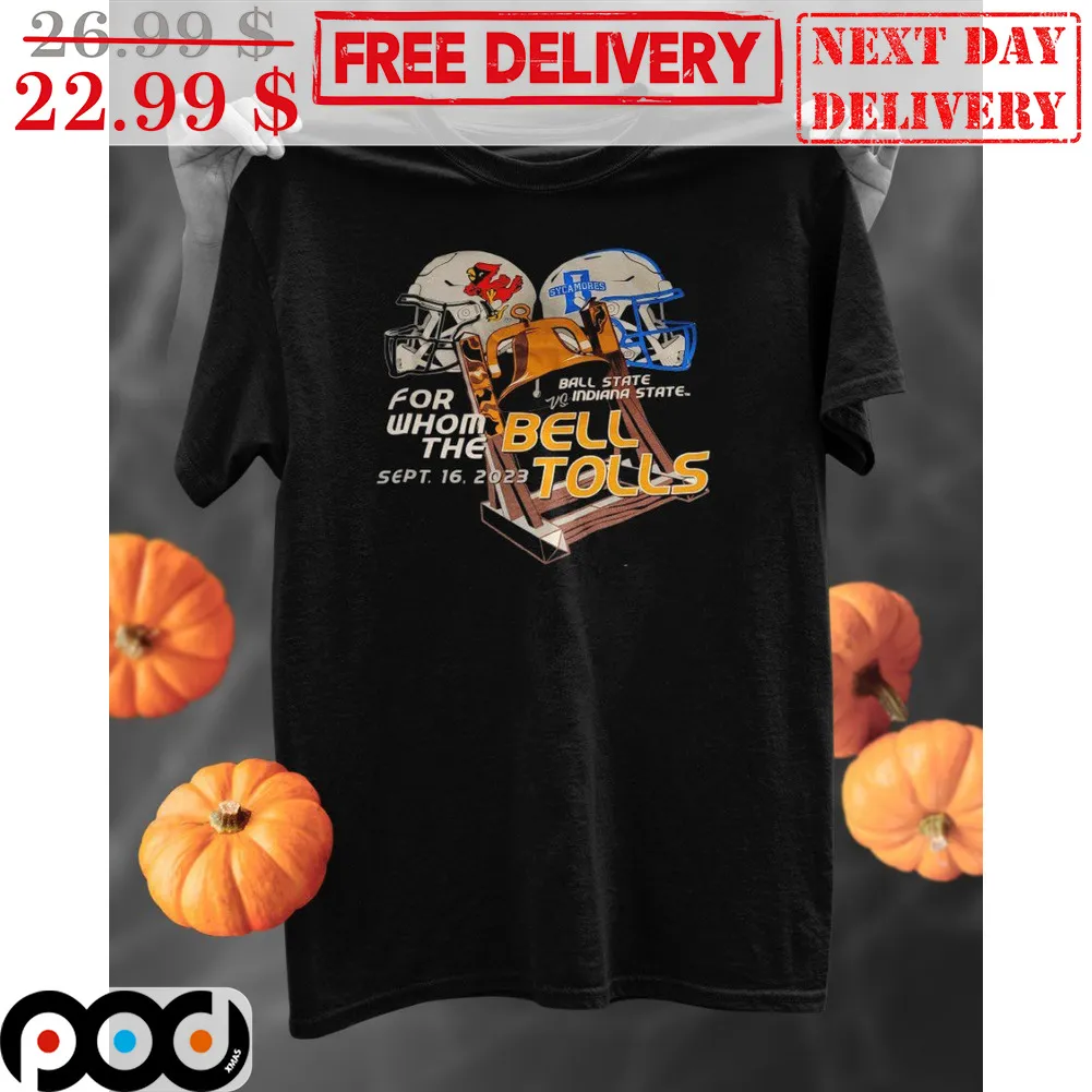 Indiana State Sycamores vs Ball State Cardinals For Whom The Bell Tolls Shirt