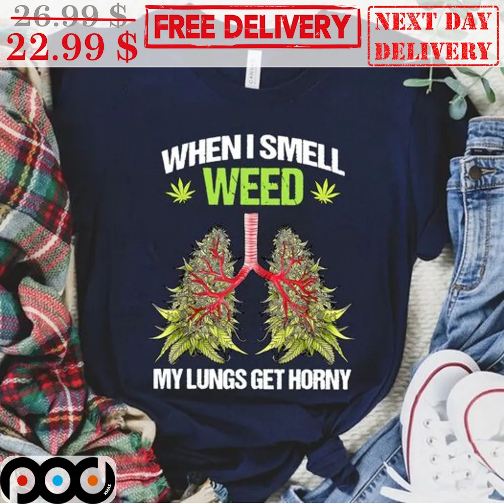 When I Smell Weed My Lungs Get Horny Vintage Shirt