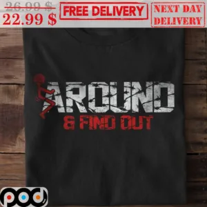 Fuck Aroud And Find Out Vintage Shirt