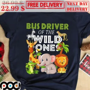 Animals Bus Driver Of The Wild One's Shirt