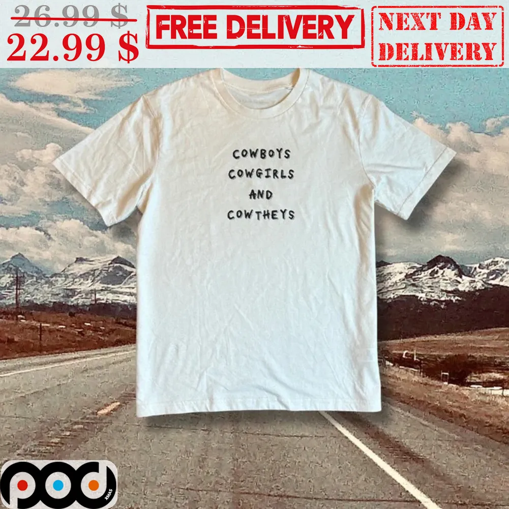 Cowboys Cowgirls And Cowtheys Shirt