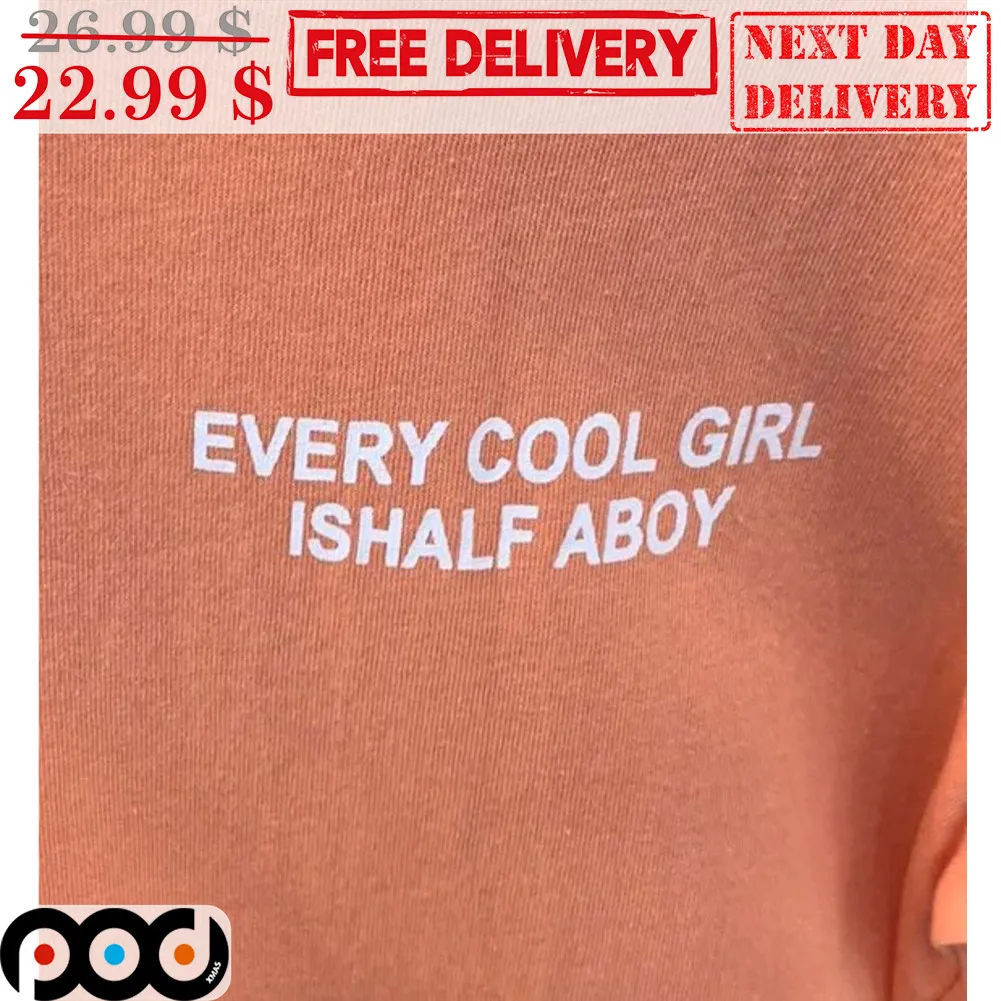 Every Cool Girl Ishald Aboy Shirt