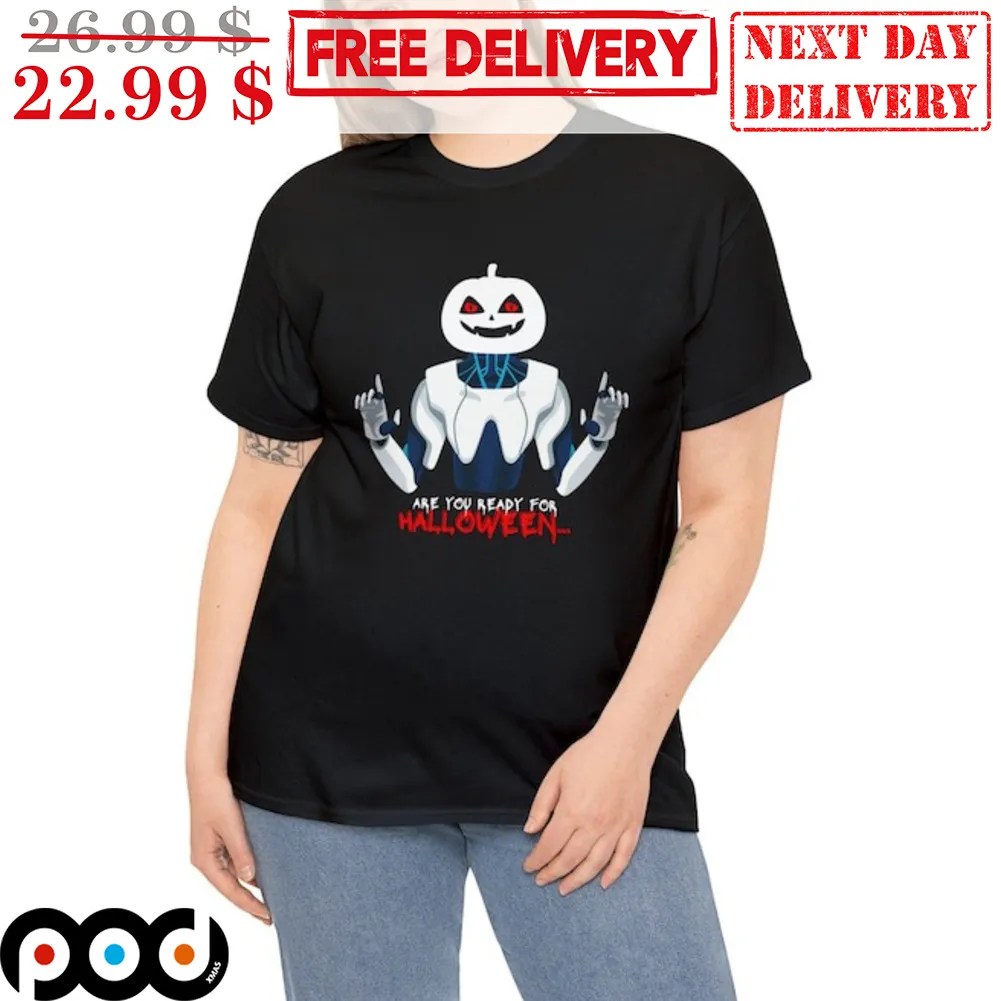Pumpkin Robot Are You Ready For Halloween Shirt