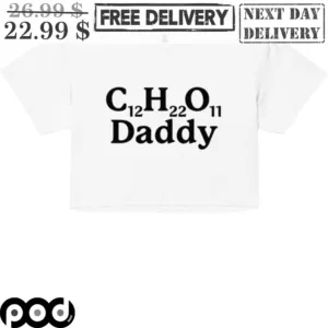 C12H22O11 Sugar Daddy Fun Shirt