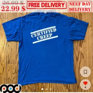 Certified Creep Shirt