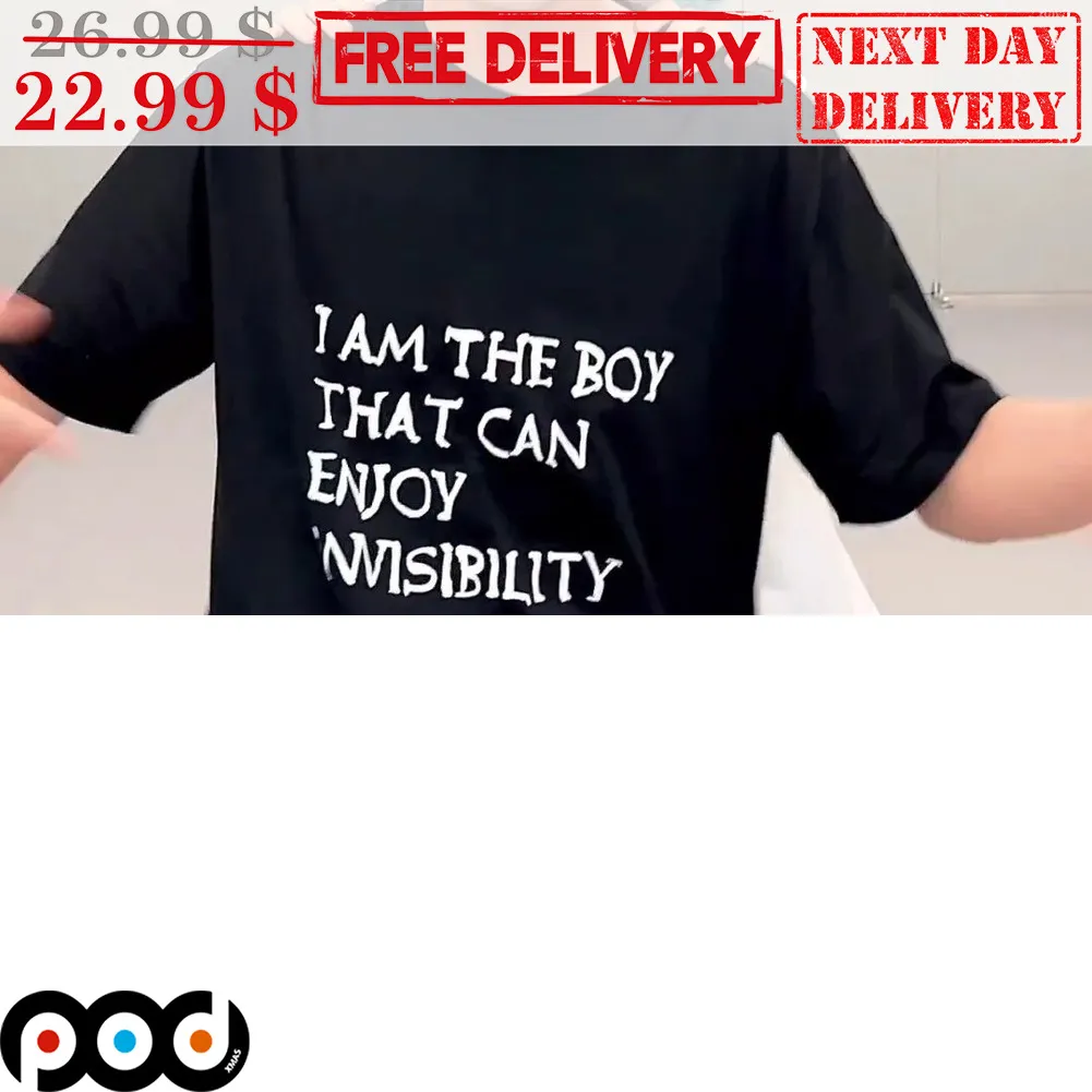 I Am The Boy That Can Enjoy Invisibility Shirt