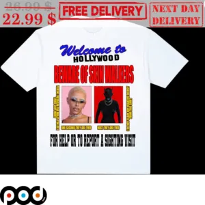 Welcome To Hollywood Beware Of Skin Walkers For Help Or To Report A Sighting Visit Shirt