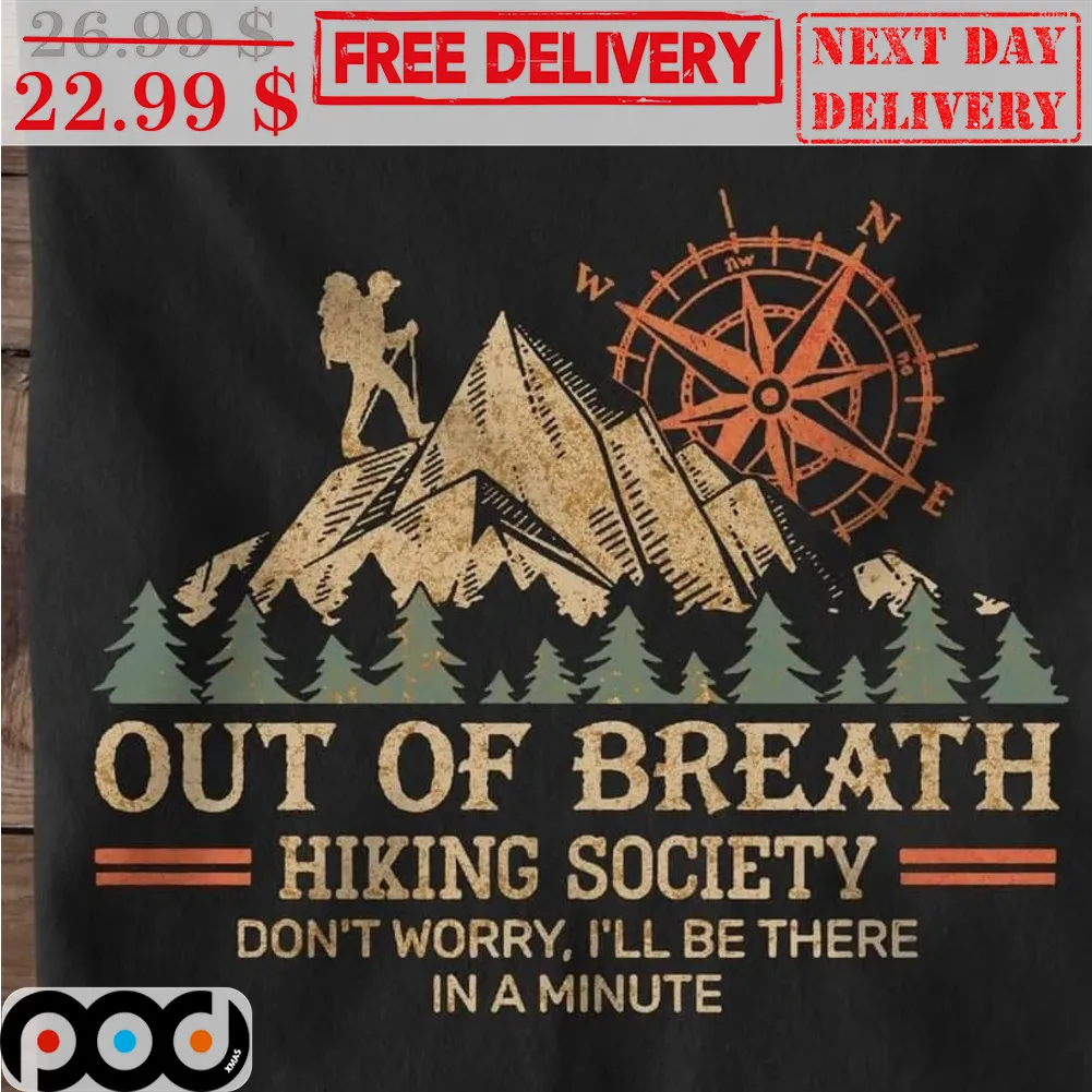 Out Of Breath Hiking Society Don't Worry I'll Be There In A Minute Vintage Shirt