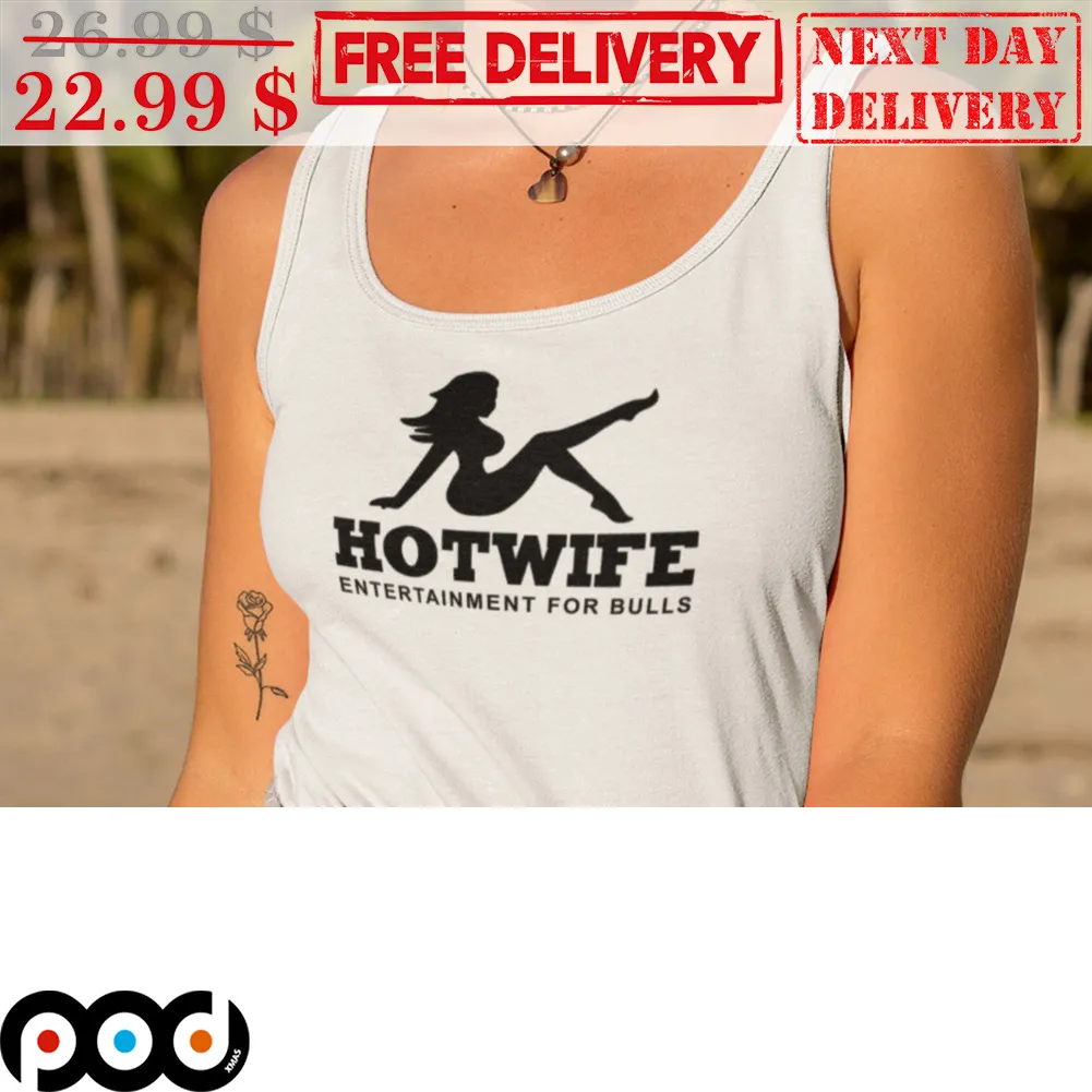 Hotwife Entertainment For Bulls Shirt
