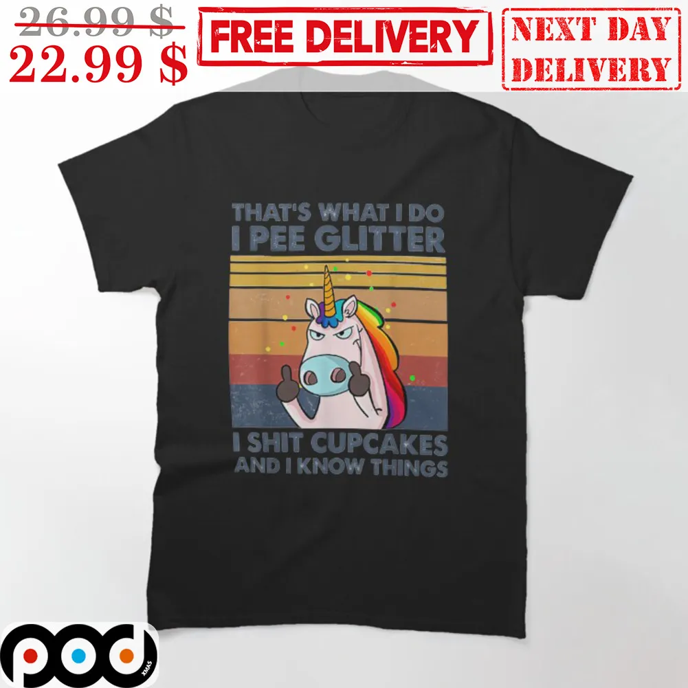 Unicorn That's What I Do I Pee Glitter I Shit Cupcakes And I Know Things Vintage LGBT Shirt