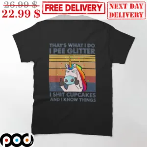 Unicorn That's What I Do I Pee Glitter I Shit Cupcakes And I Know Things Vintage LGBT Shirt