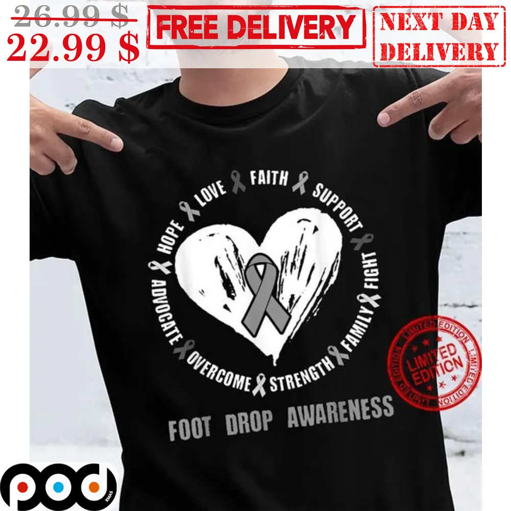 Hope Love Faith Support Fight Advocate Overcome Strength Family Foot Drop Awareness Shirt