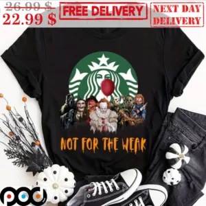 Starbucks Horror Characters Not For The Weak Halloween Shirt