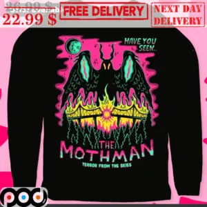 Have You Seen The Mothman Terror From The Skies Shirt