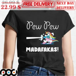 Unicorn Pew Pew Madafakas Shirt