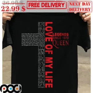 Cross Love Of My Life Legends Since 1970 Queen Shirt