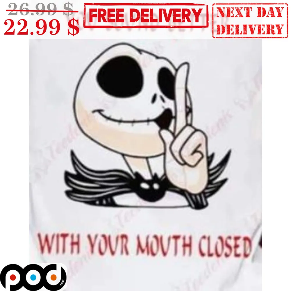 Jack Skellington You Sound Better With Your Mouth Closed Halloween 2023 Shirt