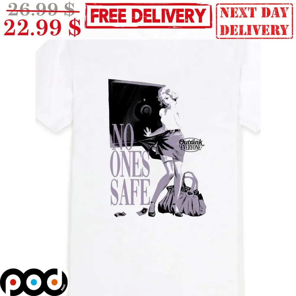 Lady No Ones Safe Outrank Everyone Shirt