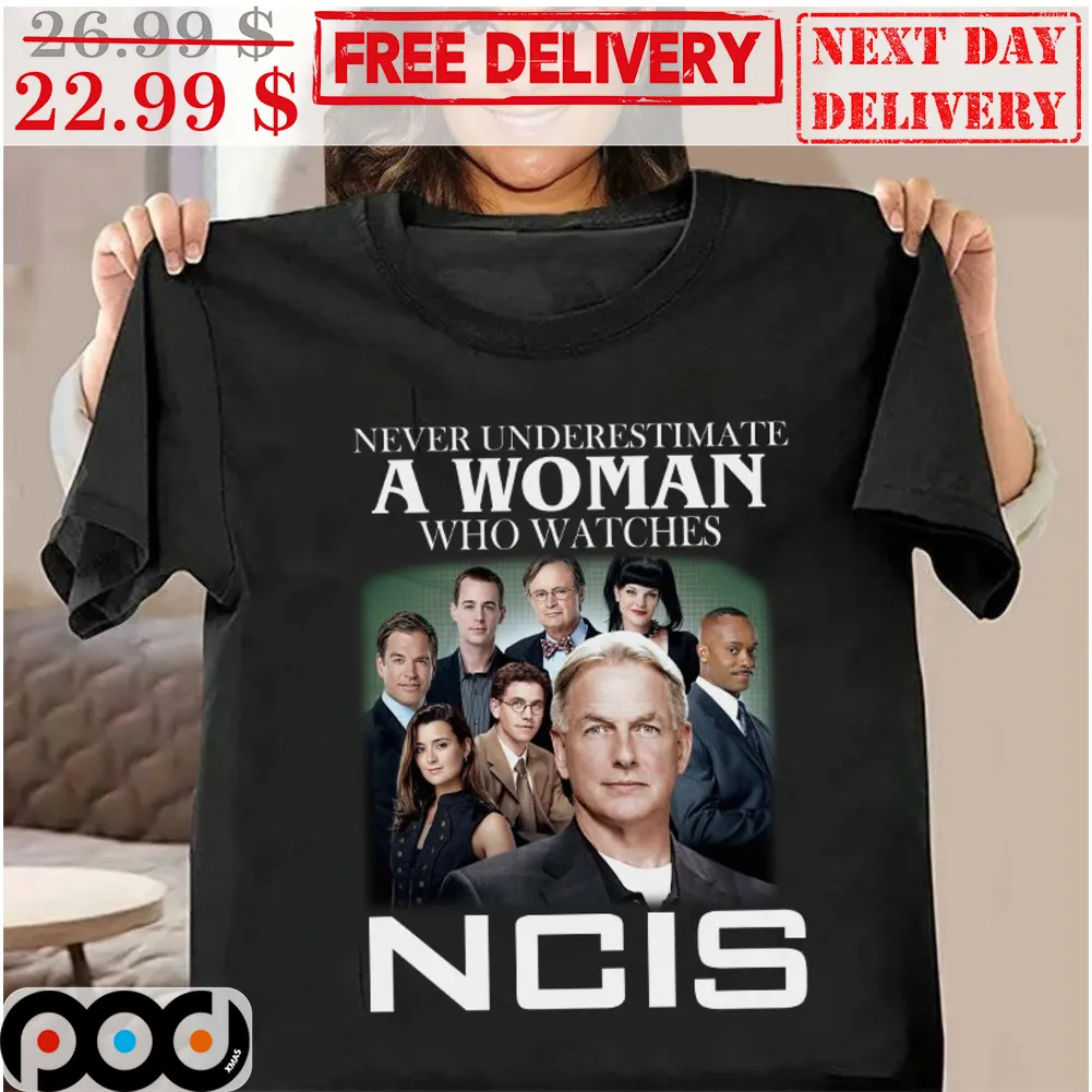 Never Underestimate A Woman Who Watches NCIS Shirt