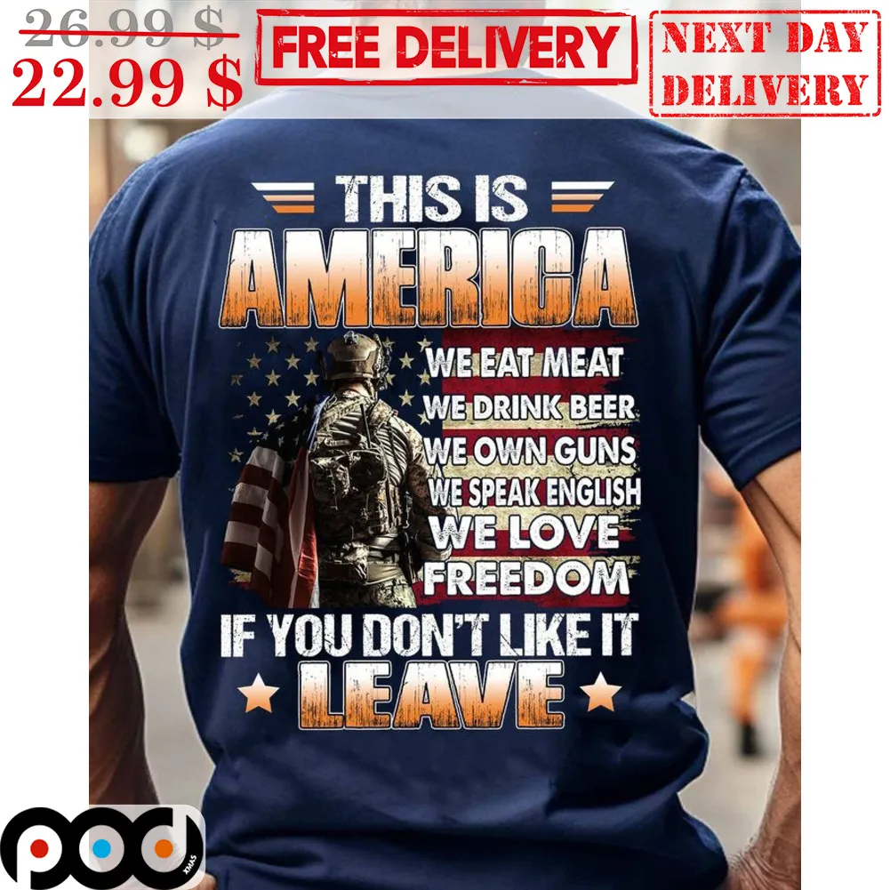 This Is America We Eat Meat We Drink Beer We Own Guns We Speak English We Love Freedom If You Don't Like It Leave Vintage Shirt
