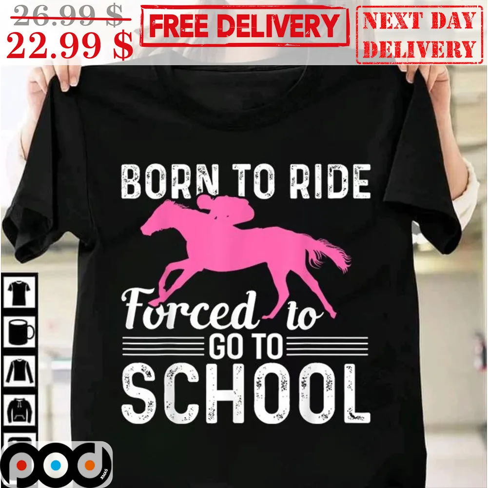 Born To Ride Forced To Go To School Vintage Shirt