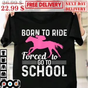 Born To Ride Forced To Go To School Vintage Shirt