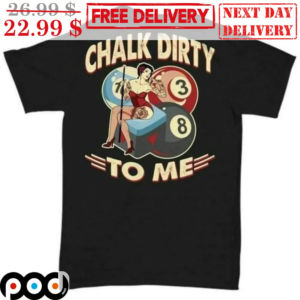 Lady Chalk Dirty To Me Billiard Vintage Shirt