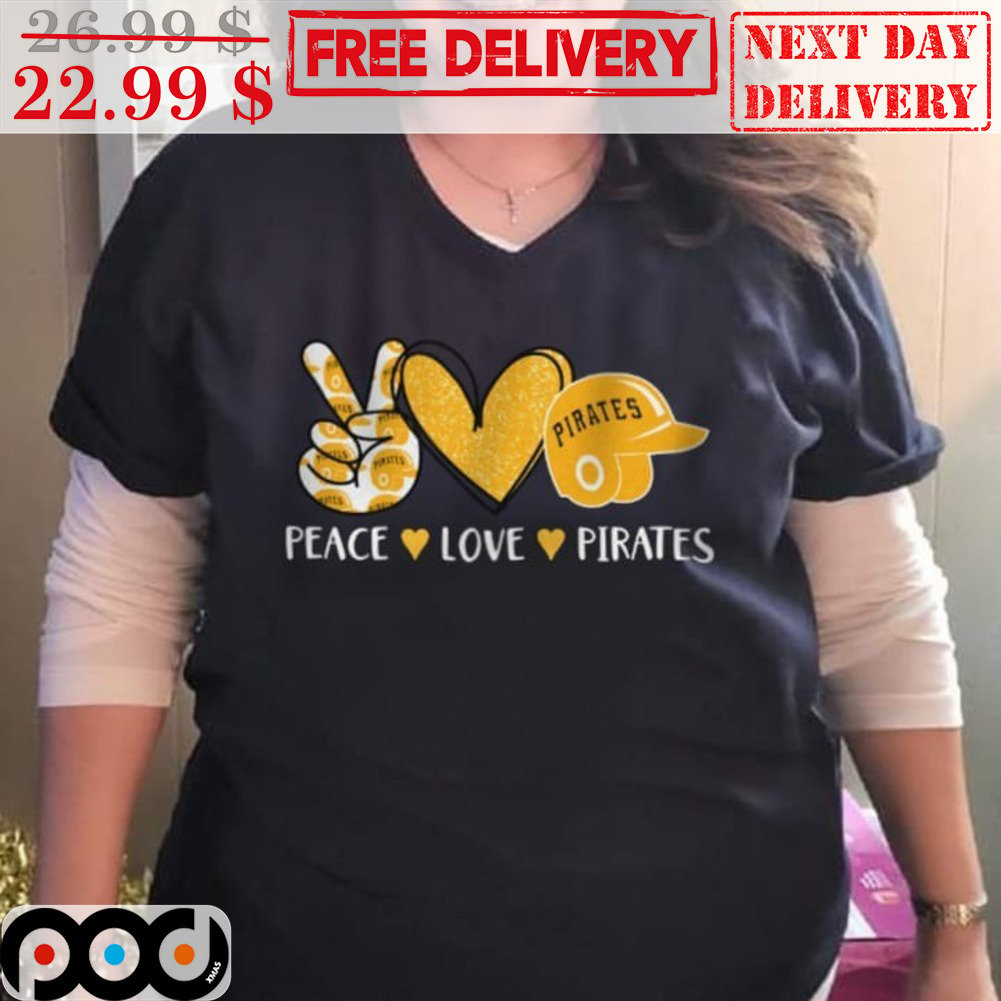 Get Peace Love Pirates Pittsburgh Pirates MLB Shirt For Free Shipping •  Custom Xmas Gift