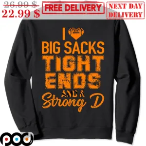 I Love Big Sacks Tight Ends And Strong D Vintage Shirt