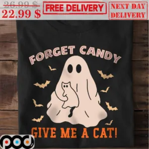 Boo Ghost Forget Candy Give Me A Cat Halloween 2023 Shirt