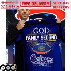 God First Family Second Then Gator Football Florida Gators NCAA Shirt