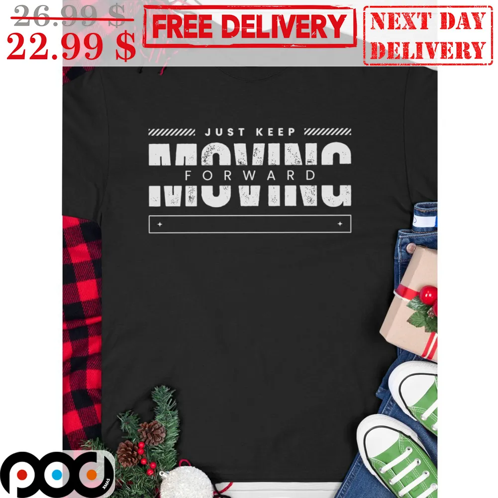 Just Keep Moving Forward Vintage Shirt