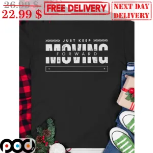 Just Keep Moving Forward Vintage Shirt