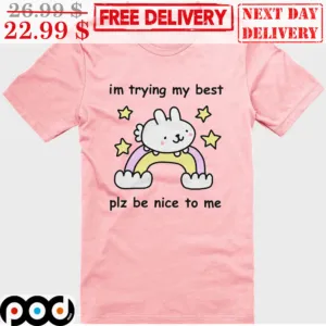 Rabbit I'm Trying My Best Plz Be Nice To Me Rainbow Cute Shirt