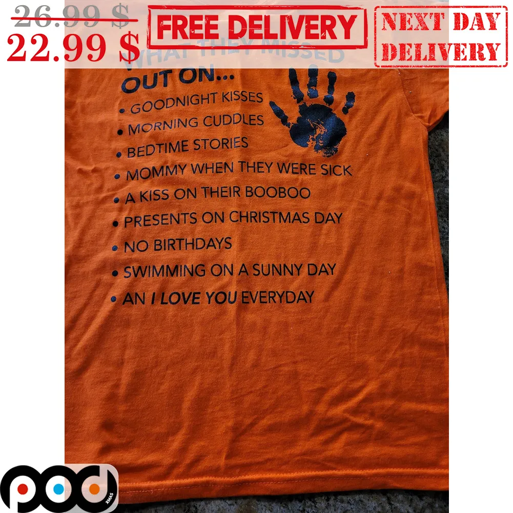 Handprint What They Missed Out On Goodnight Kisses Shirt