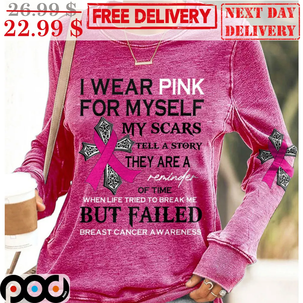 I Wear Pink For Myself My Scars Tell A Story They Are A Reminder Of Time Cross Awareness Shirt