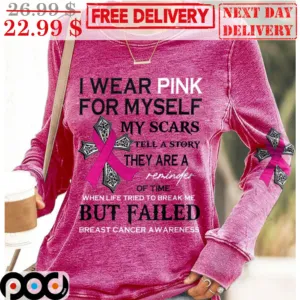 I Wear Pink For Myself My Scars Tell A Story They Are A Reminder Of Time Cross Awareness Shirt