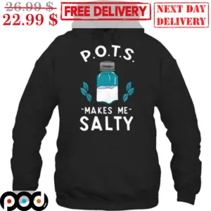 POTS Makes Me Salty Shirt